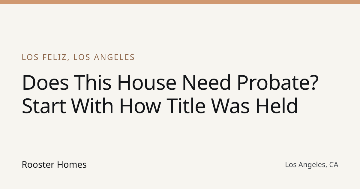 Title card for the article: Does This House Need Probate? Start With How Title Was Held
