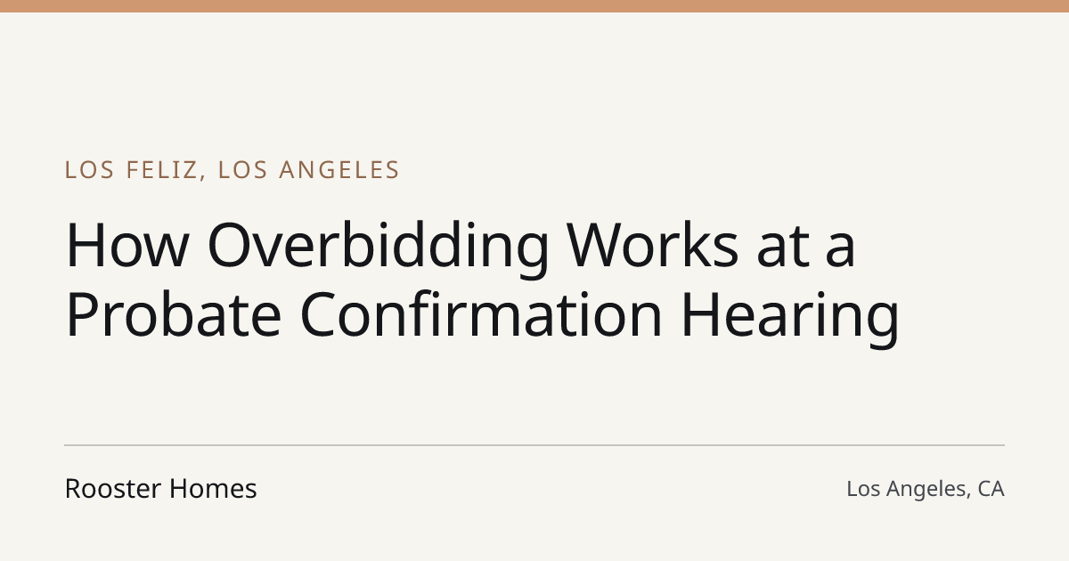 Title card for the article: How Overbidding Works at a Probate Confirmation Hearing